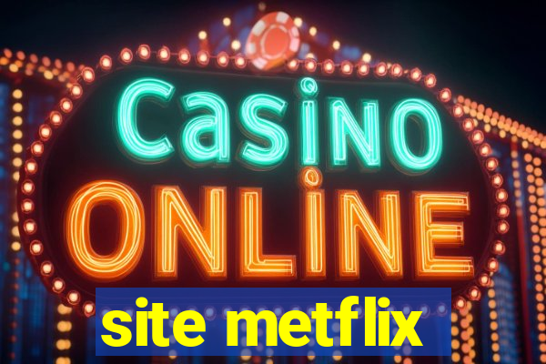 site metflix